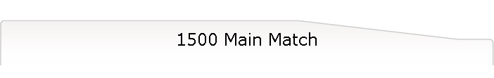 1500 Main Match